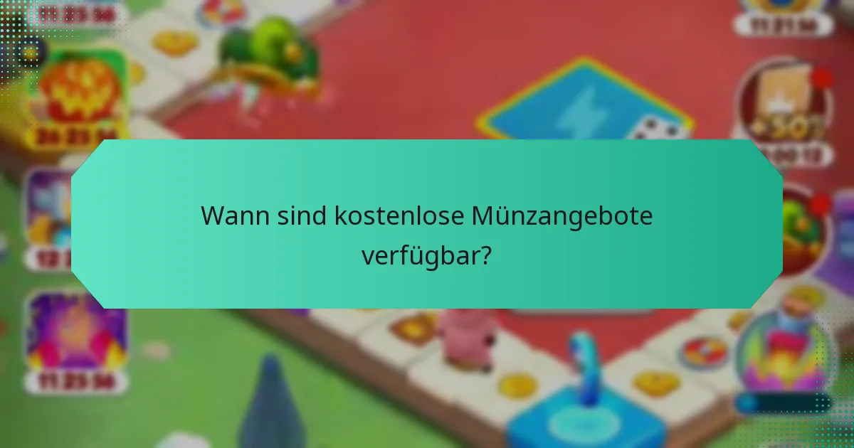 Wann sind kostenlose Münzangebote verfügbar?