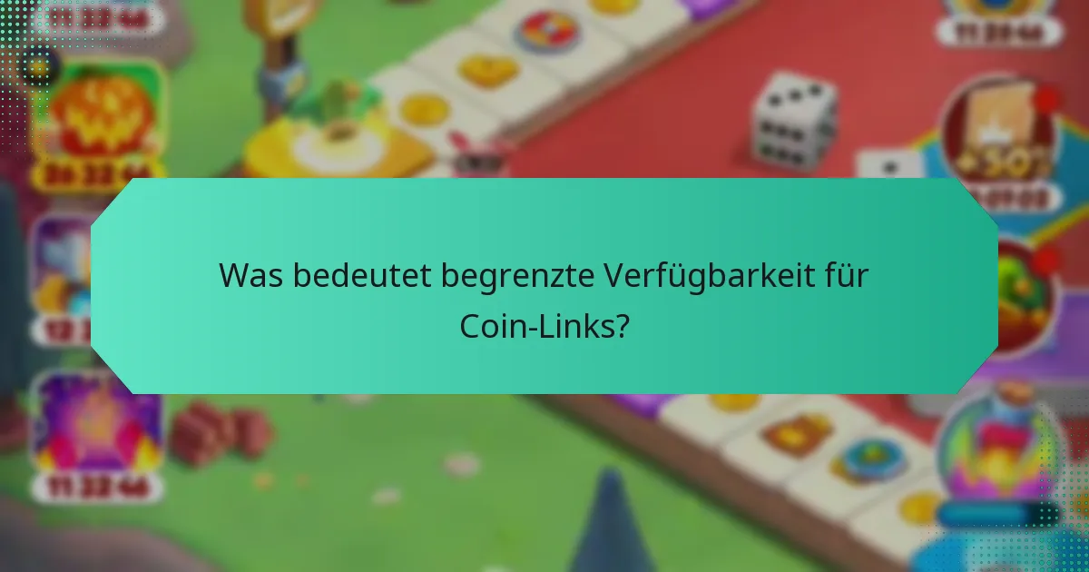 Was bedeutet begrenzte Verfügbarkeit für Coin-Links?