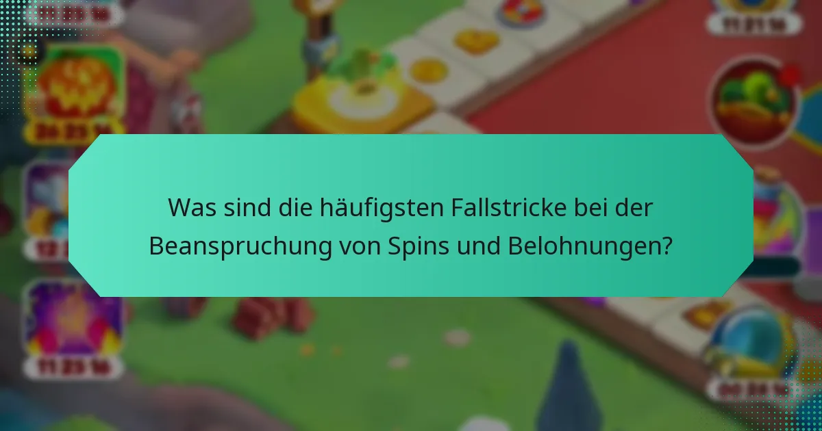 Was sind die häufigsten Fallstricke bei der Beanspruchung von Spins und Belohnungen?