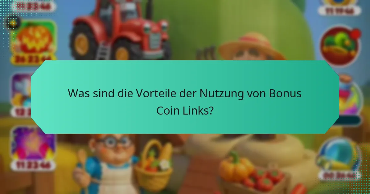 Was sind die Vorteile der Nutzung von Bonus Coin Links?