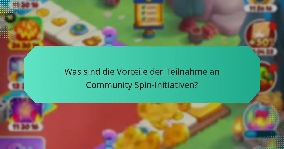Was sind die Vorteile der Teilnahme an Community Spin-Initiativen?