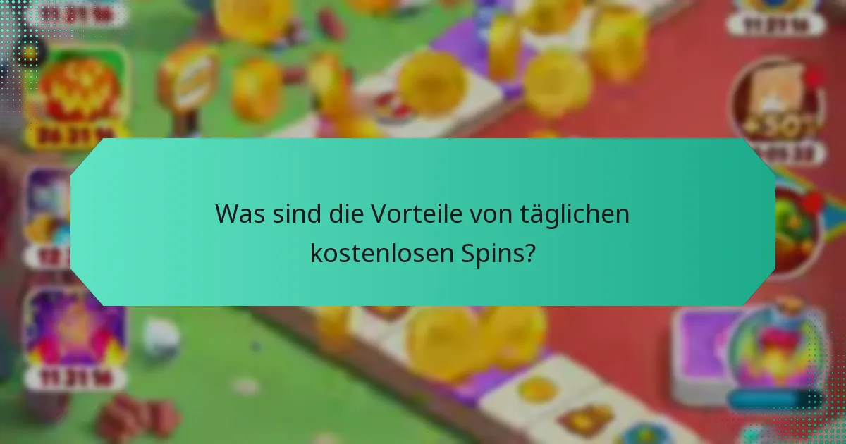 Was sind die Vorteile von täglichen kostenlosen Spins?