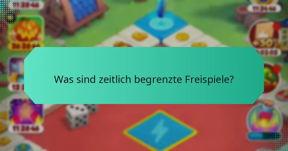 Was sind zeitlich begrenzte Freispiele?