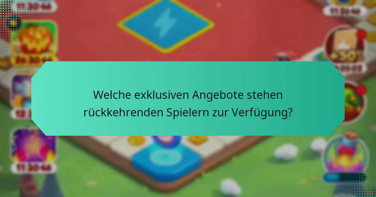 Welche exklusiven Angebote stehen rückkehrenden Spielern zur Verfügung?