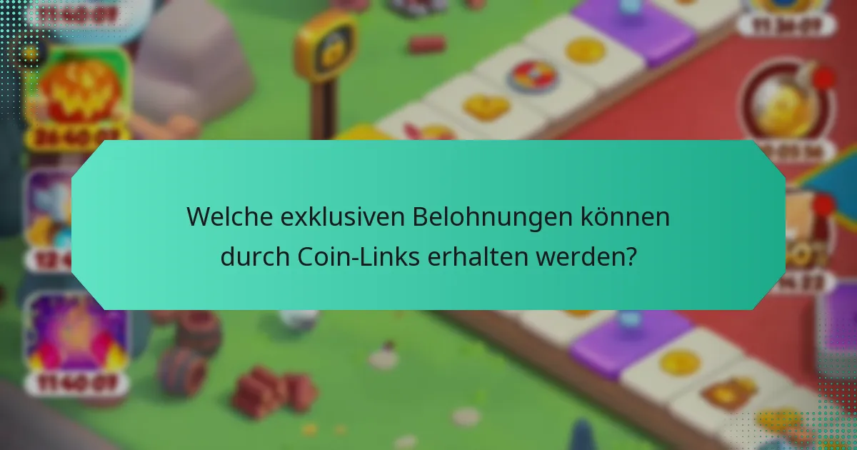 Welche exklusiven Belohnungen können durch Coin-Links erhalten werden?