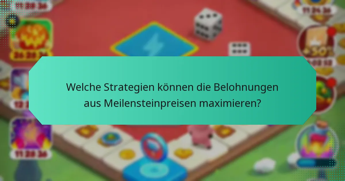 Welche Strategien können die Belohnungen aus Meilensteinpreisen maximieren?