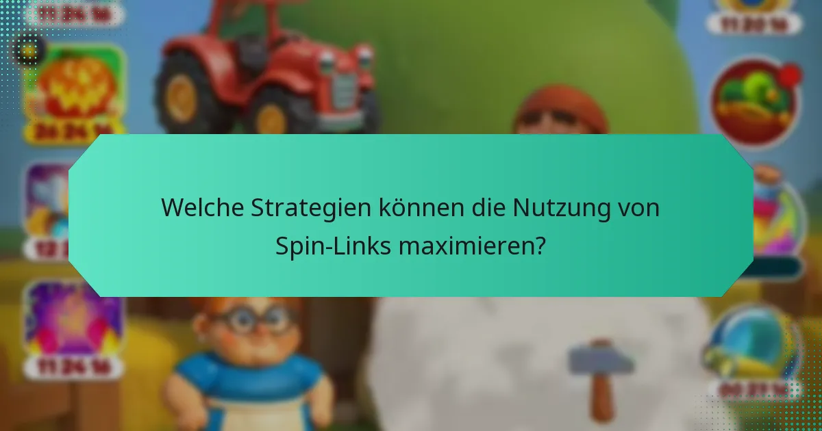Welche Strategien können die Nutzung von Spin-Links maximieren?