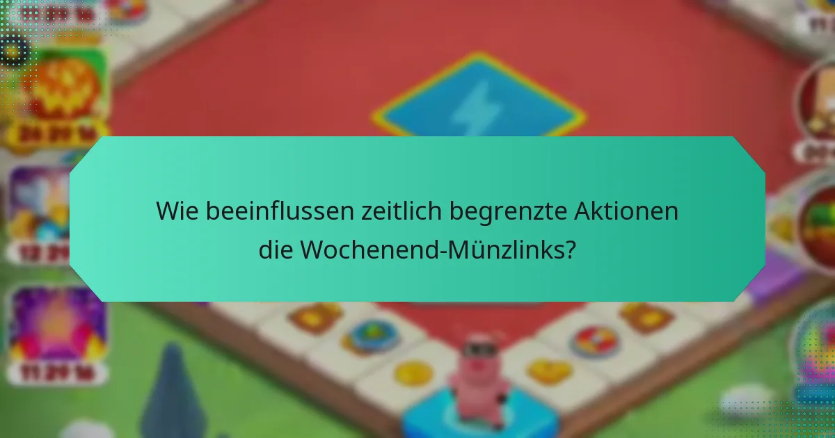 Wie beeinflussen zeitlich begrenzte Aktionen die Wochenend-Münzlinks?