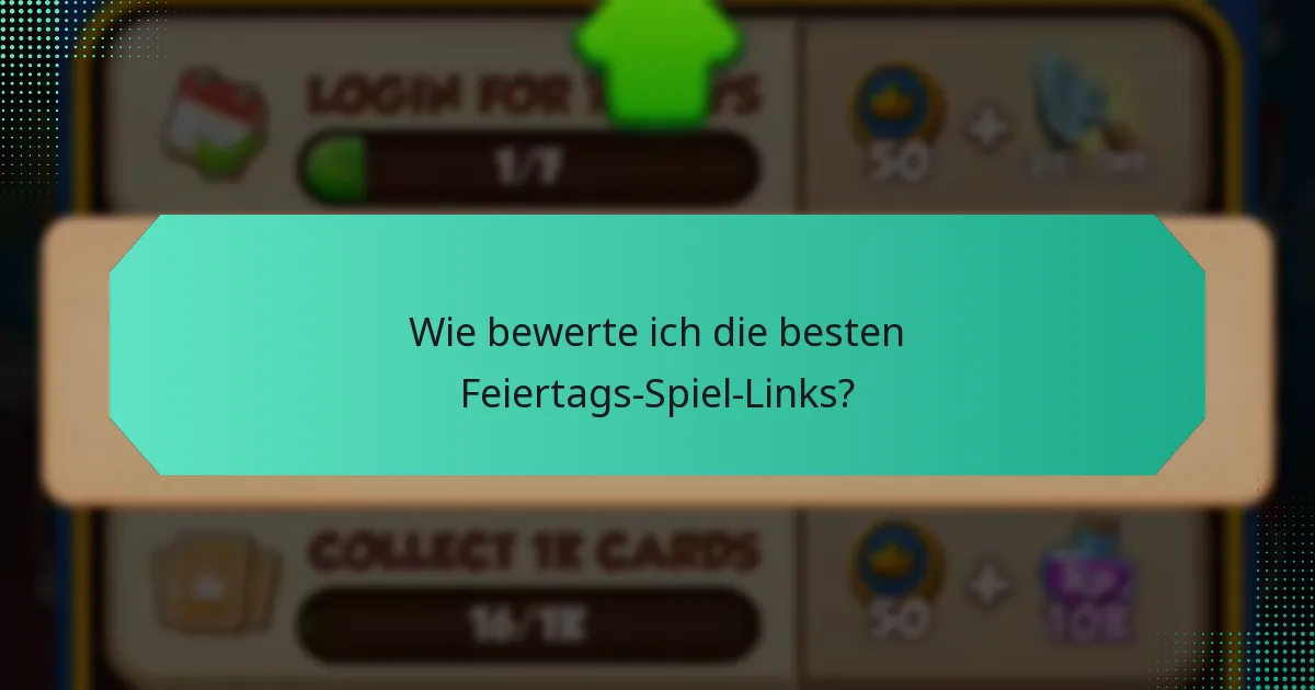 Wie bewerte ich die besten Feiertags-Spiel-Links?