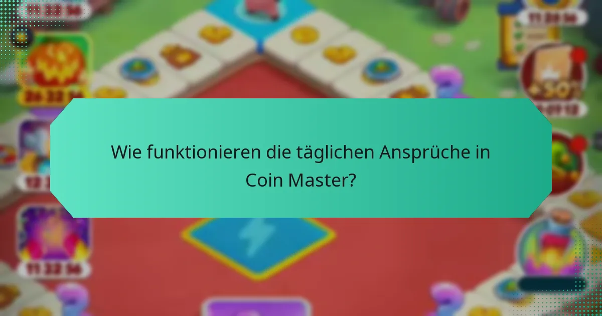 Wie funktionieren die täglichen Ansprüche in Coin Master?