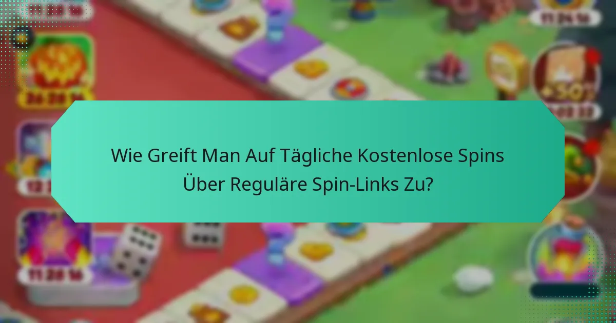 Wie Greift Man Auf Tägliche Kostenlose Spins Über Reguläre Spin-Links Zu?