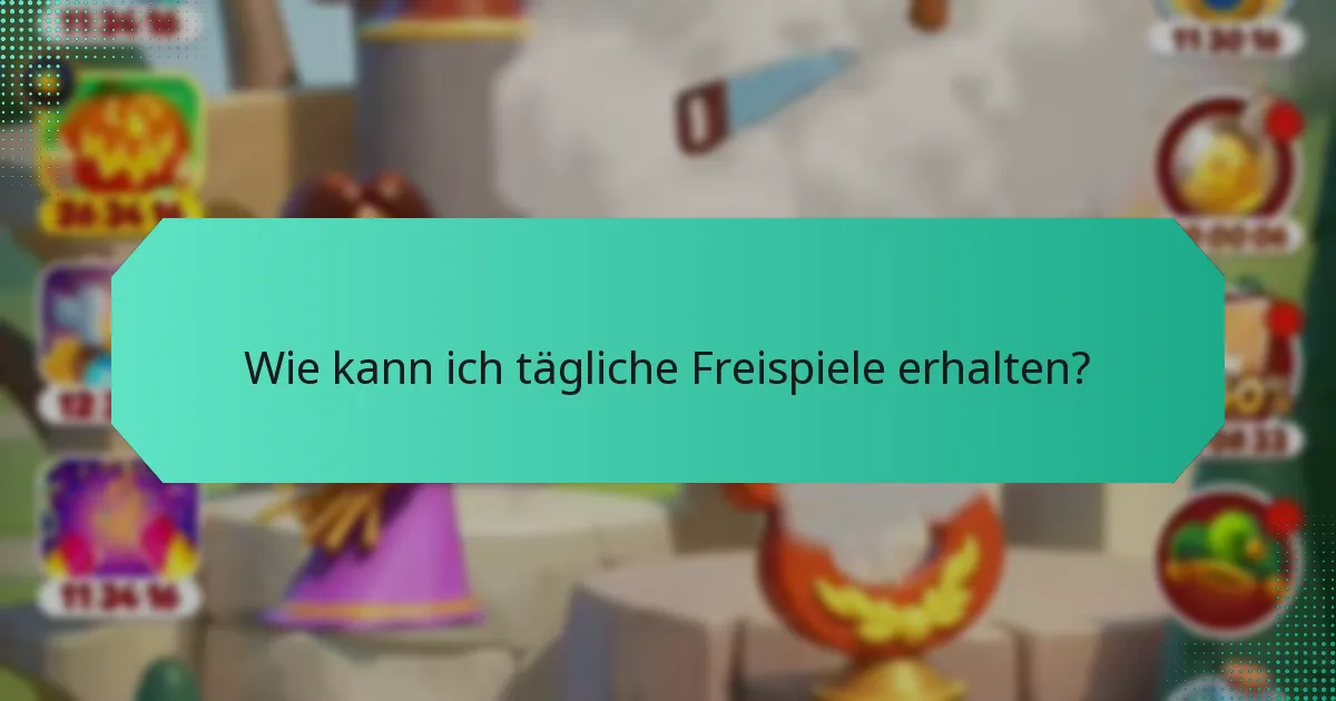 Wie kann ich tägliche Freispiele erhalten?
