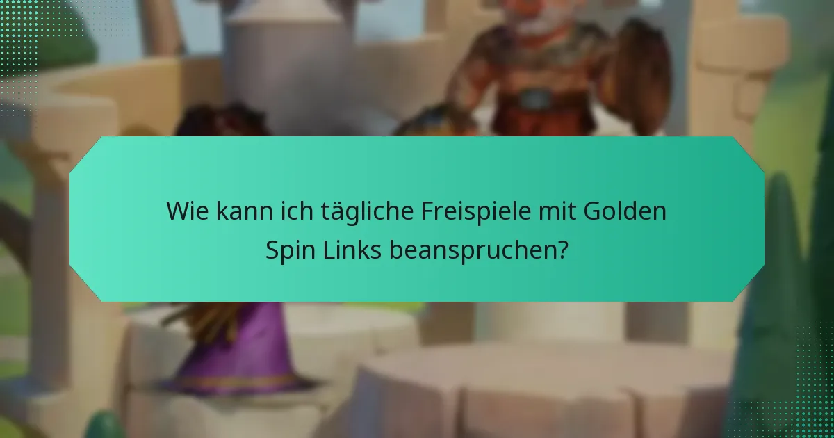 Wie kann ich tägliche Freispiele mit Golden Spin Links beanspruchen?