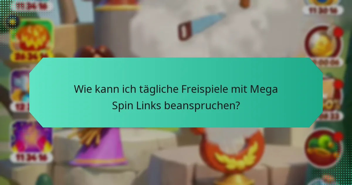Wie kann ich tägliche Freispiele mit Mega Spin Links beanspruchen?