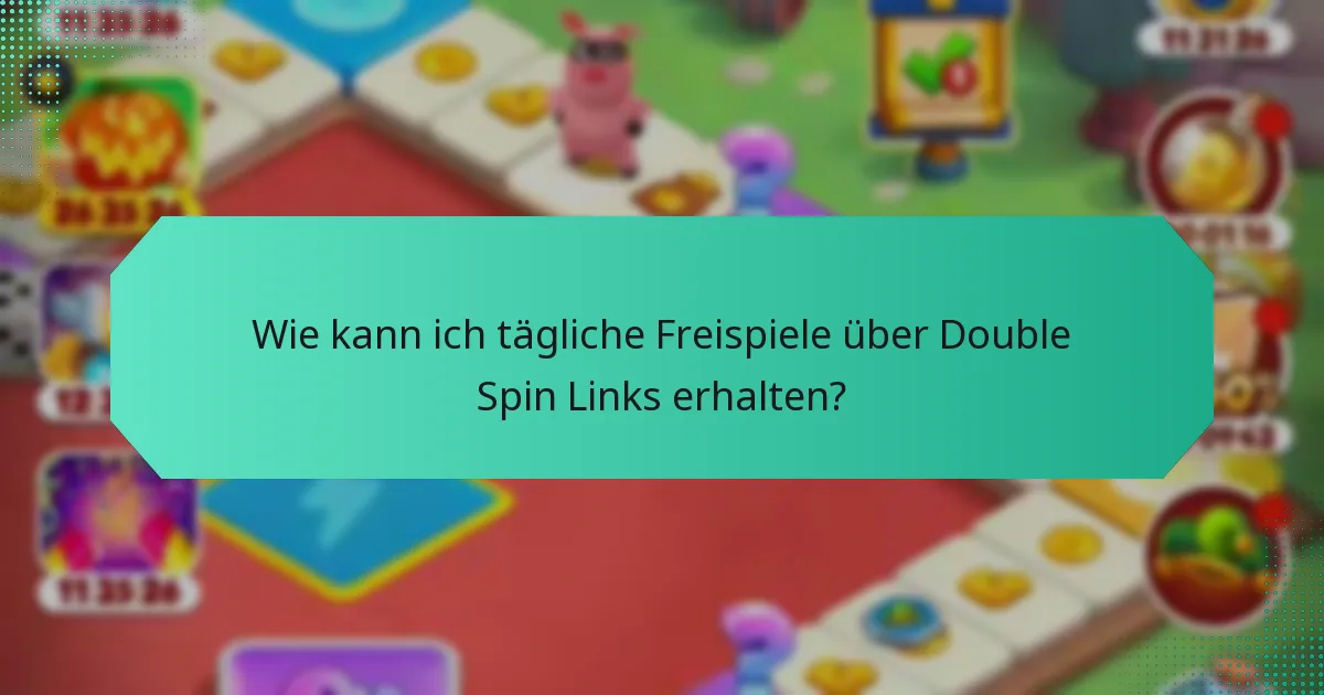Wie kann ich tägliche Freispiele über Double Spin Links erhalten?