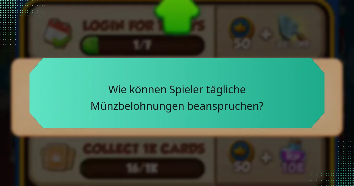 Wie können Spieler tägliche Münzbelohnungen beanspruchen?