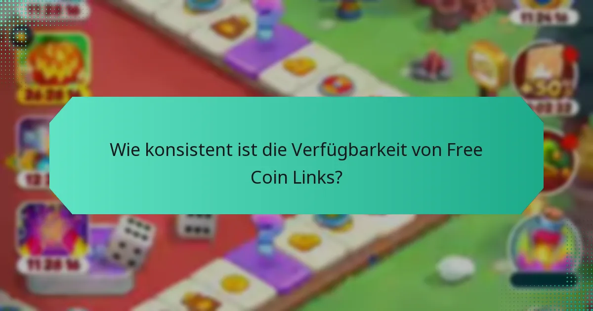 Wie konsistent ist die Verfügbarkeit von Free Coin Links?