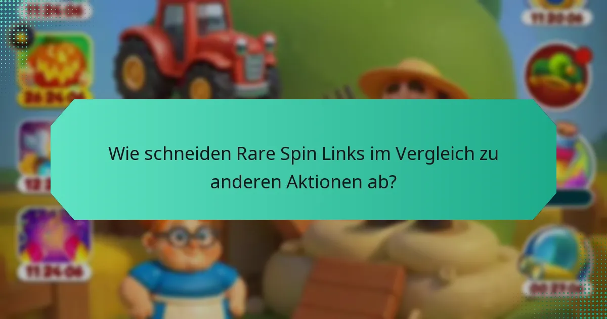 Wie schneiden Rare Spin Links im Vergleich zu anderen Aktionen ab?