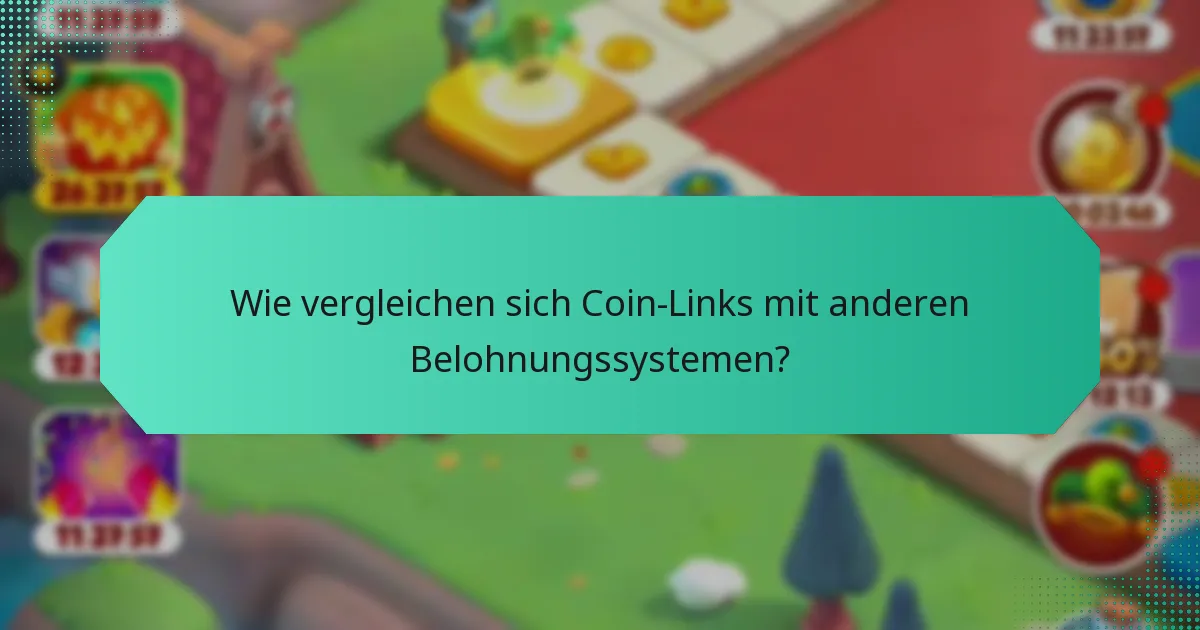 Wie vergleichen sich Coin-Links mit anderen Belohnungssystemen?