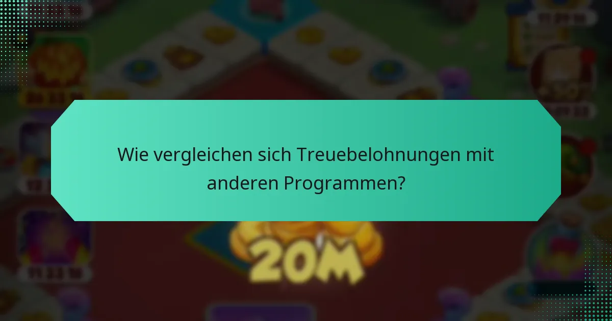 Wie vergleichen sich Treuebelohnungen mit anderen Programmen?